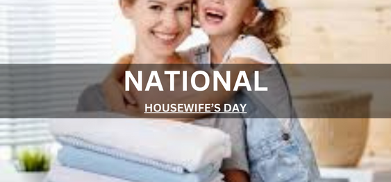 NATIONAL HOUSEWIFE’S DAY [राष्ट्रीय गृहिणी दिवस]